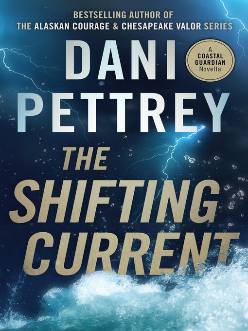 Title details for The Shifting Current by Dani Pettrey - Available